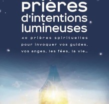Prieres-d-intentions-lumineuses-40-prieres-spirituelles-pour-invoquer-vos-guides-les-anges-les-f
