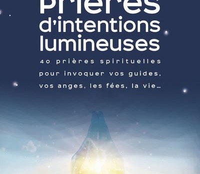 Prieres-d-intentions-lumineuses-40-prieres-spirituelles-pour-invoquer-vos-guides-les-anges-les-f